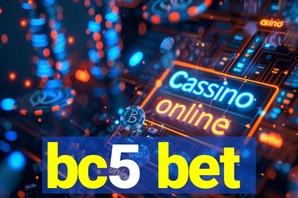 bc5 bet